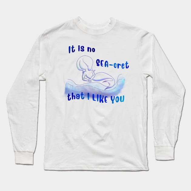 It is no SEA-cret that I like you Long Sleeve T-Shirt by JuditangeloZK